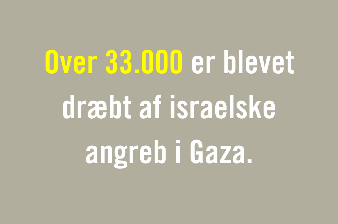 Over 33.000 er blevet dræbt af israelske angreb i Gaza. 